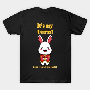 My Turn! 2023 Year of the Rabbit T-Shirt